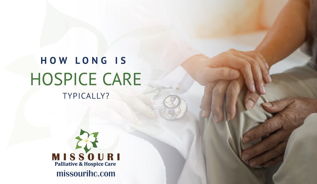How Long is Hospice Care Typically?