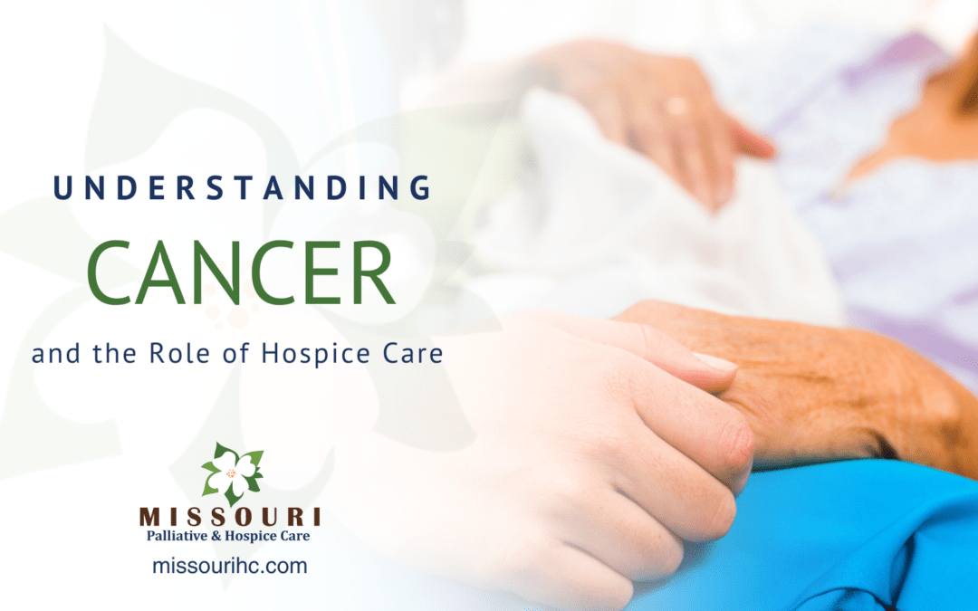 Understanding Cancer and the Role of Hospice Care