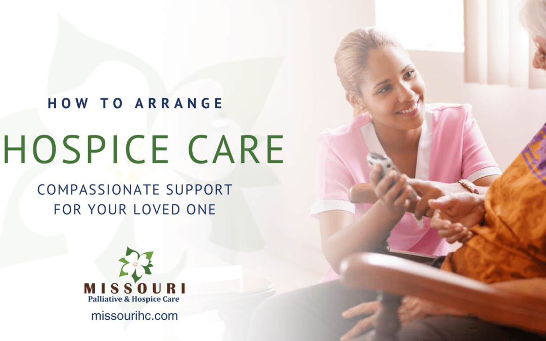 How to Arrange Hospice Care: Compassionate Support For Your Loved One