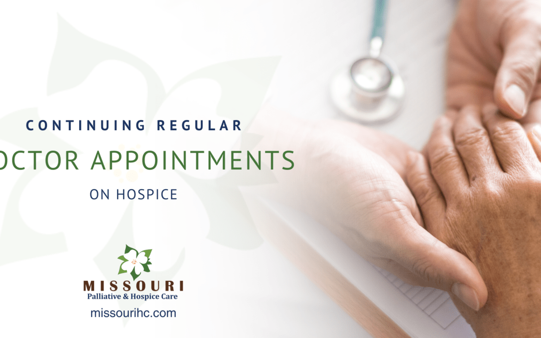 Continuing Regular Doctor Appointments on Hospice