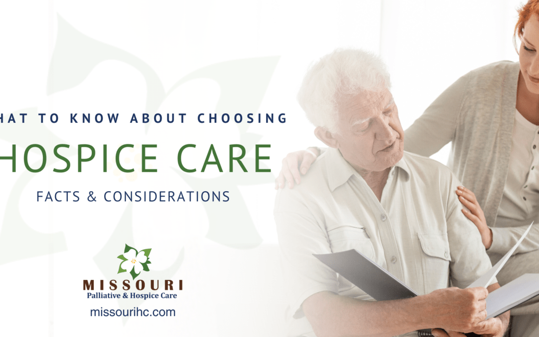 What to Know About Choosing Hospice Care: Facts and Considerations
